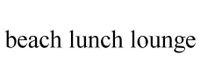 Beach Lunch Lounge coupons